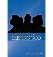 Me, Myself and I Seeking God