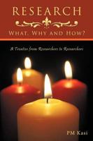 RESEARCH: What, Why and How?: A Treatise from Researchers to Researchers