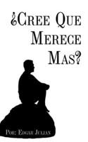 ¿Cree Que Merece Mas?