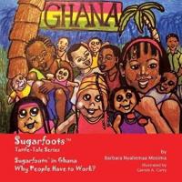 Sugarfoots Tattle-Tales Series: Sugarfootn' in Ghana -- Why People Have to Work?