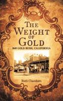The Weight of Gold: 1849 Gold Rush, California