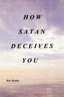 How Satan Deceives You