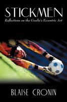 Stickmen: Reflections on the Goalie's Eccentric Art