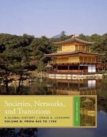 Societies, Networks, and Transitions: A Global History, Volume B