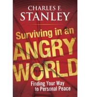 Surviving in an Angry World: Finding Your Way to Personal Peace