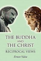 The Buddha and the Christ - Reciprocal Views