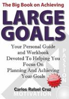 The Big Book on Achieving Large Goals