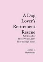 A Dog Lover's Retirement Rescue