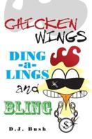 Chicken Wings, Ding-A-Lings, and Bling
