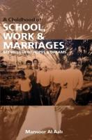 A Childhood of School, Work & Marriages
