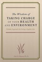 The Wisdom of Taking Charge of Your Health and Environment