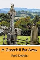 A Greenhill Far Away