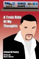 A Train Ride Of My Thoughts