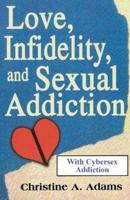 Love, Infidelity, and Sexual Addiction