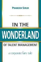 In The Wonderland Of Talent Management
