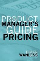The Product Manager's Guide to Pricing