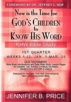 Now Is the Time for God's Children to Know His Word - 1st Qtr