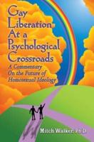 Gay Liberation at a Psychological Crossroads