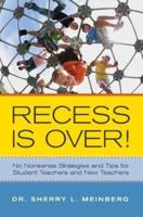 Recess Is Over!