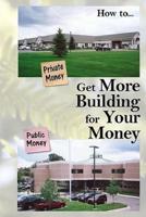 Get More Building for Your Money