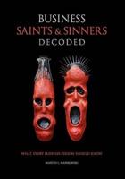 Business Saints and Sinners Decoded