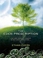 The Eden Prescription: The war on cancer is not what you think...