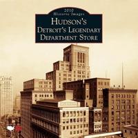Hudson&#39;s:: Detroit&#39;s Legendary Department Store 2010 Calendar
