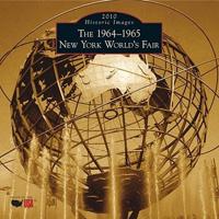 The 1964-1965 New York World's Fair 2010 Calendar