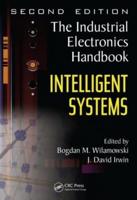 The Industrial Electronics Handbook. Intelligent Systems