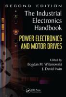 The Industrial Electronics Handbook. Power Electronics and Motor Drives