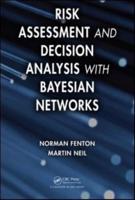 Risk Assessment and Decision Analysis With Bayesian Networks