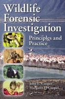 Wildlife Forensic Investigation: Principles and Practice
