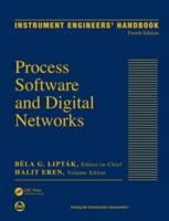 Instrument Engineers' Handbook. Volume III Process Software and Digital Networks