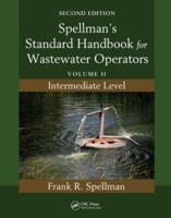 Spellman's Standard Handbook for Wastewater Operators. Volume 2 Intermediate Level