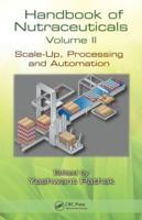 Handbook of Nutraceuticals. Volume II Scale-Up, Processing and Automation