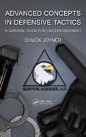 Advanced Concepts in Defensive Tactics: A Survival Guide for Law Enforcement