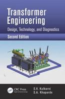 Transformer Engineering: Design, Technology, and Diagnostics, Second Edition