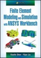 Finite Element Modeling and Simulation With ANSYS Workbench