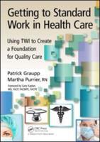 Getting to Standard Work in Health Care