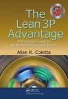 The Lean 3P Advantage : A Practitioner's Guide to the Production Preparation Process