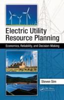Electric Utility Resource Planning: Economics, Reliability, and Decision-Making