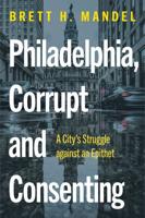 Philadelphia, Corrupt and Consenting