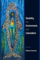 Disability, the Environment, and Colonialism
