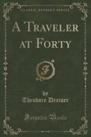 A Traveler at Forty (Classic Reprint)