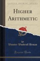 Higher Arithmetic (Classic Reprint)