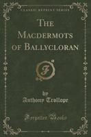 The Macdermots of Ballycloran (Classic Reprint)