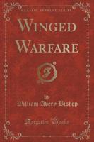 Winged Warfare (Classic Reprint)