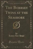 The Bobbsey Twins at the Seashore (Classic Reprint)