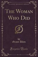 The Woman Who Did (Classic Reprint)
