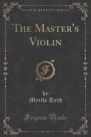 The Master's Violin (Classic Reprint)